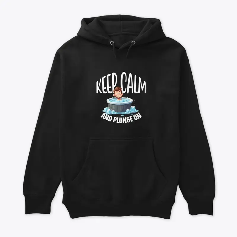 Keep Calm and Plunge On