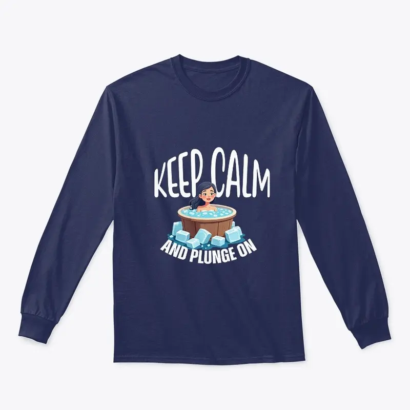 Keep Calm and Plunge On