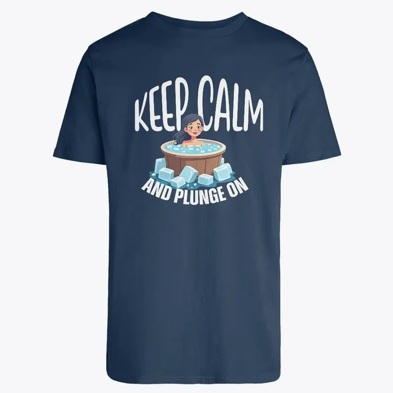 Keep Calm and Plunge On