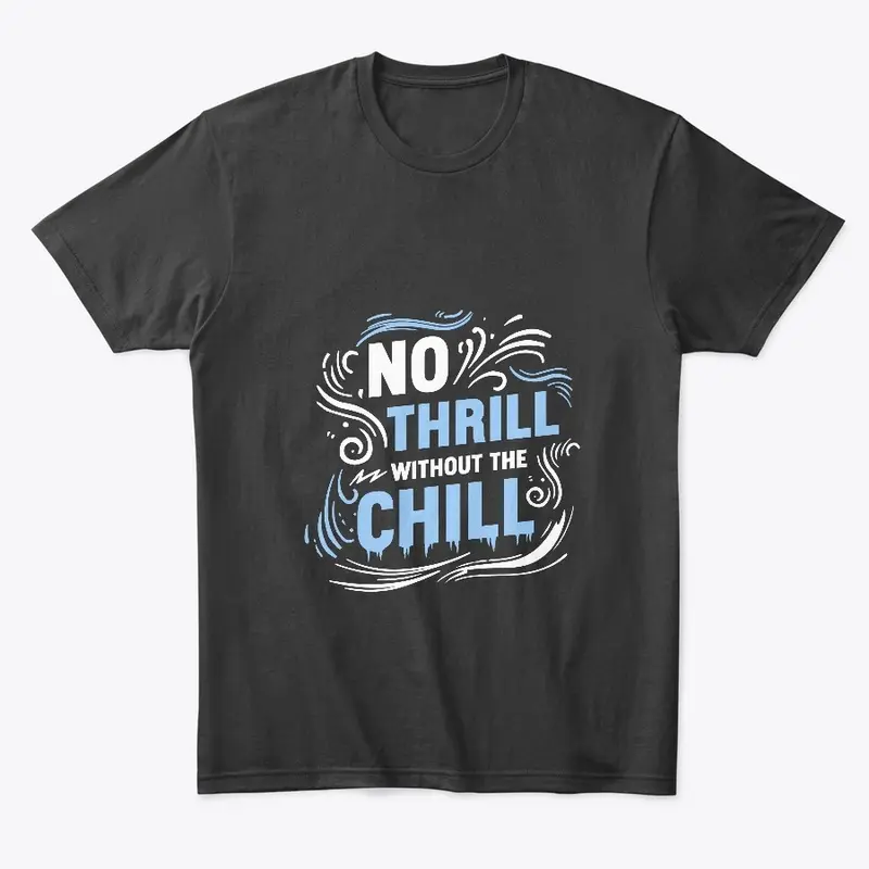 No Thrill Without the Chill