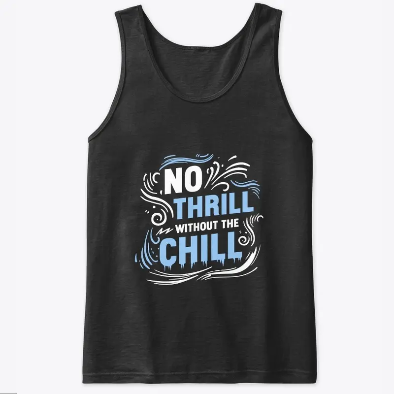 No Thrill Without the Chill