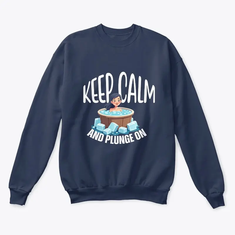 Keep Calm and Plunge On