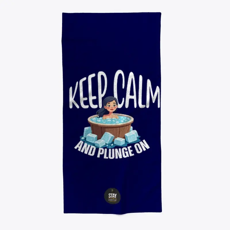 Keep Calm and Plunge On