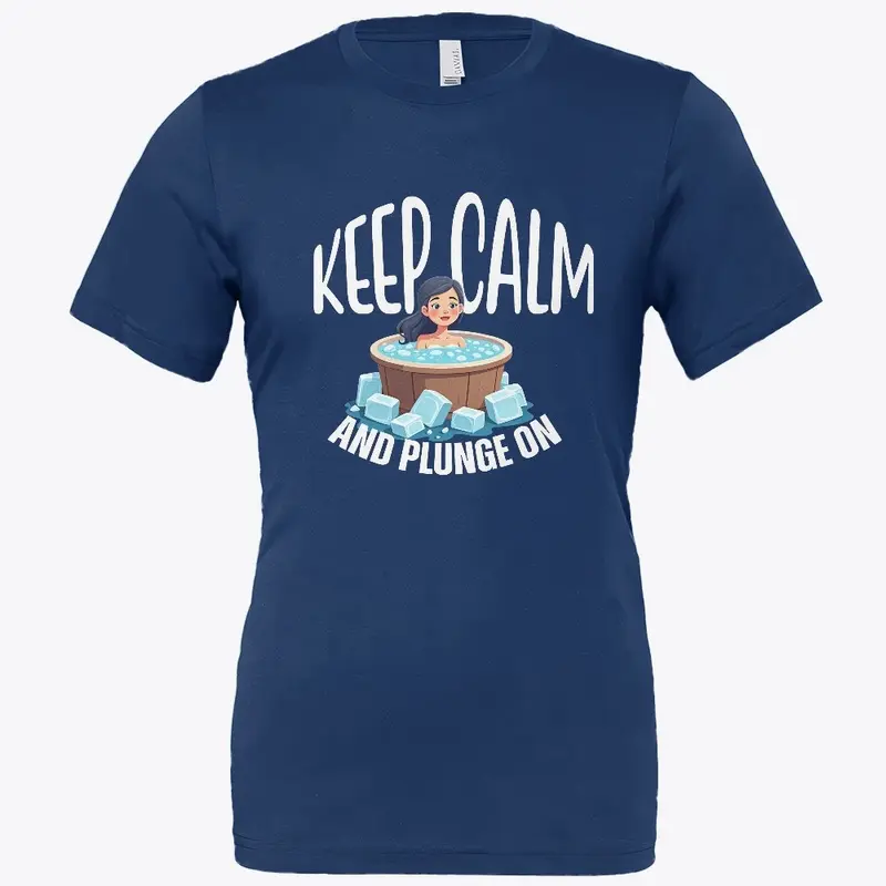 Keep Calm and Plunge On