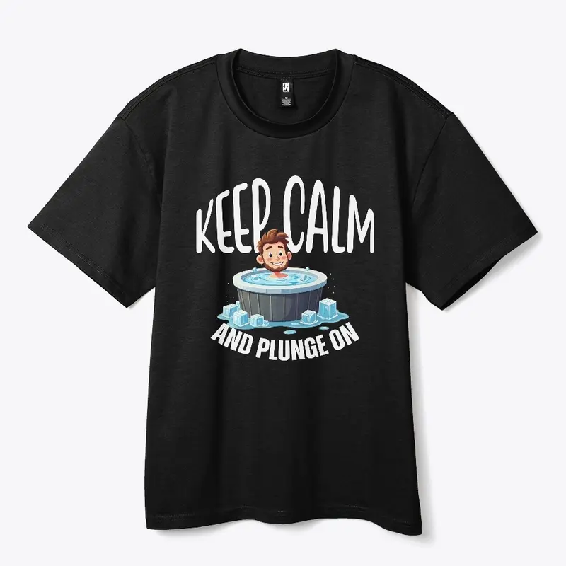 Keep Calm and Plunge On